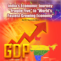 India’s Economic Journey: “Fragile Five” to “World’s Fastest Growing Economy”